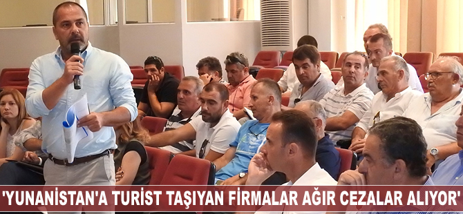 Yusuf Öztürk: Yunanistan'a turist taşıyan firmalar ağır cezalar alıyor
