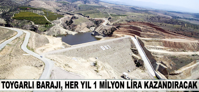 Toygarlı Barajı, yılda 1 milyon kazandıracak