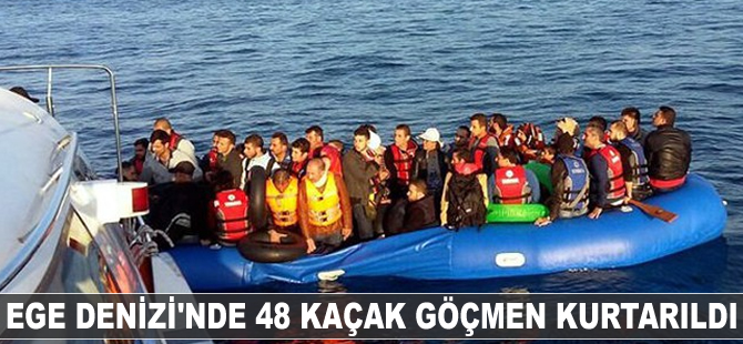 Ege Denizi'nde 48 kaçak göçmen kurtarıldı
