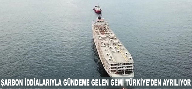 Şarbon iddialarıyla gündeme gelen gemi Türkiye'den ayrıldı