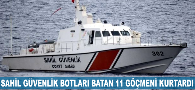 Sahil Güvenlik botları batan 11 göçmeni kurtardı