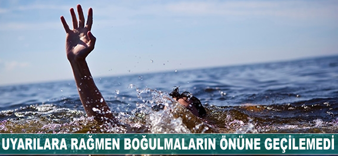 Uyarılara rağmen boğulma vakalarının önüne geçilemedi