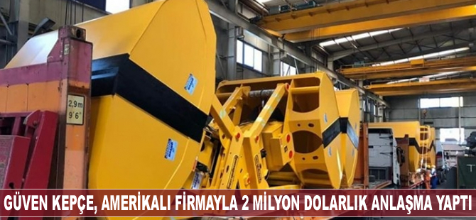 Güven Kepçe, Amerikalı firma ile 2 milyon dolarlık anlaşma yaptı
