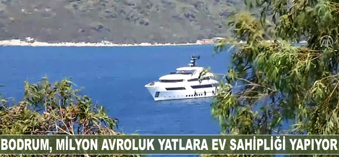 Bodrum, milyon avroluk yatları ağırlıyor