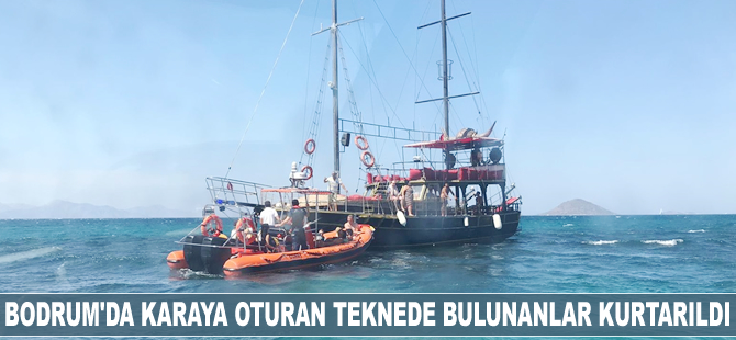 Bodrum'da karaya oturan teknede bulunanlar kurtarıldı