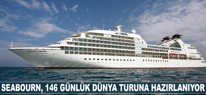 Seabourn, 146 günlük dünya turuna hazırlanıyor