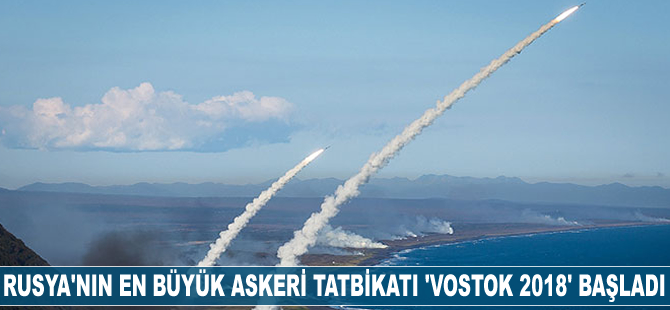 Rusya’nın en büyük askeri tatbikatı 'Vostok-2018' başladı