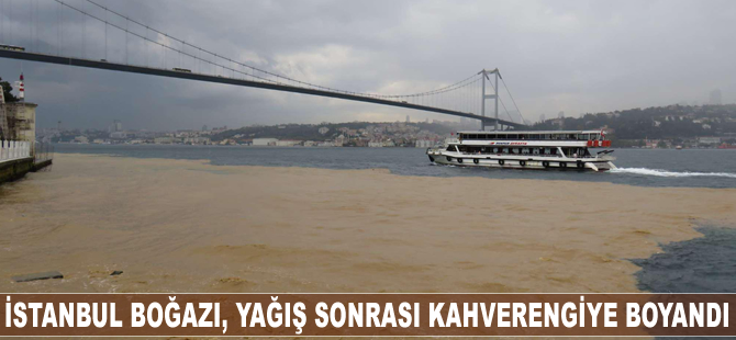 İstanbul Boğazı, yağış sonrası kahverengiye boyandı