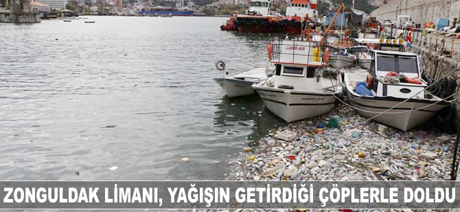 Zonguldak Limanı yağışın getirdiği çöplerle doldu