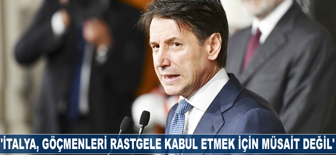 Giuseppe Conte: İtalya, göçmenleri rastgele kabul etmek için müsait değil