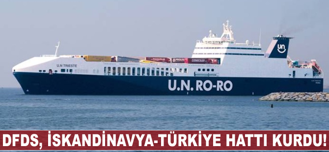 DFDS, İskandinavya-Türkiye hattı kurdu!