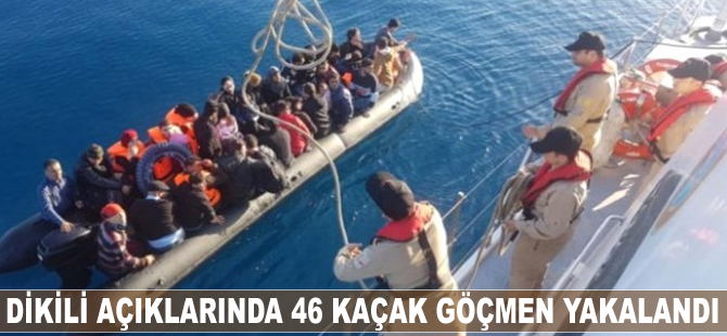 Dikili açıklarında 46 kaçak göçmen yakalandı