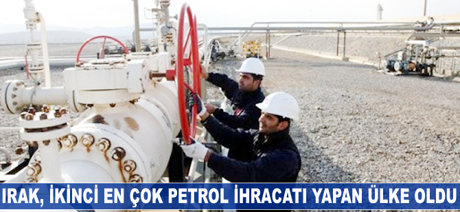 Irak, ikinci en çok petrol ihracatı yapan ülke oldu