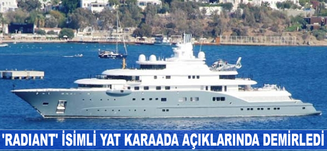 'Radiant' isimli yat Karaada açıklarına demirledi