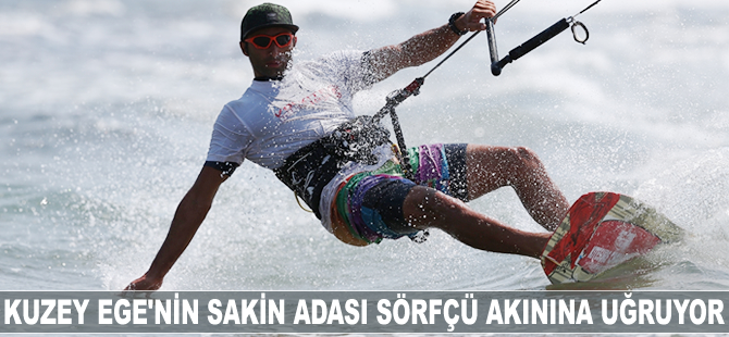 Kuzey Ege'nin sakin adasına sörfçü akını