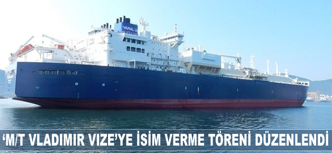 M/T VLADIMIR VIZE'ye isim verme töreni düzenlendi