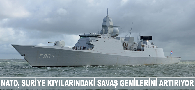 NATO, Suriye kıyılarındaki savaş gemilerini artırıyor