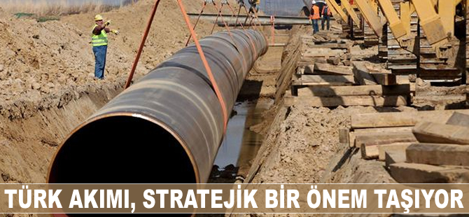 Osman Bilgin: Türk Akımı, stratejik bir önem taşıyor