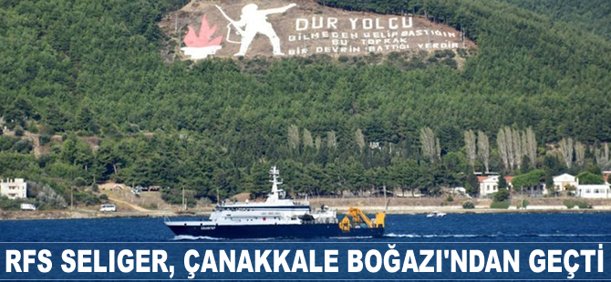 RFS Seliger, Çanakkale Boğazı'ndan geçti