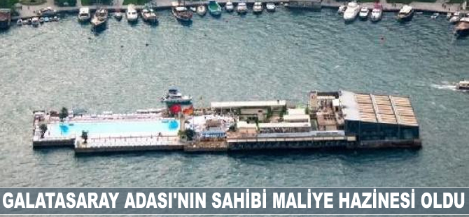 Galatasaray Adası'nın sahibi Maliye Hazinesi oldu