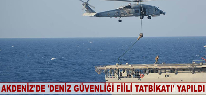 Akdeniz'de 'Deniz Güvenliği Fiili Tatbikatı' yapıldı