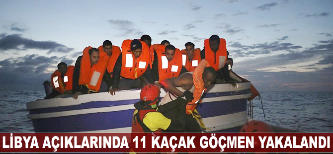 Libya açıklarında 11 kaçak göçmen kurtarıldı