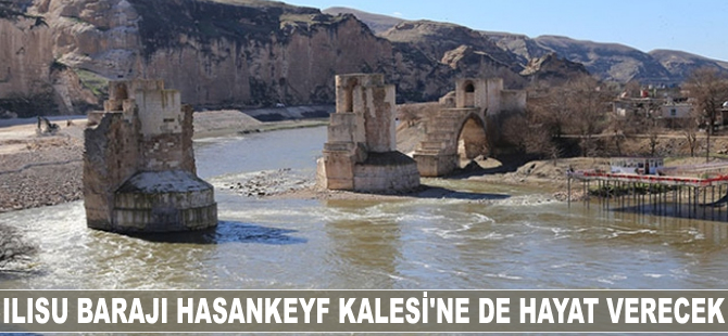 Ilısu Barajı Hasankeyf Kalesi'ne de hayat verecek