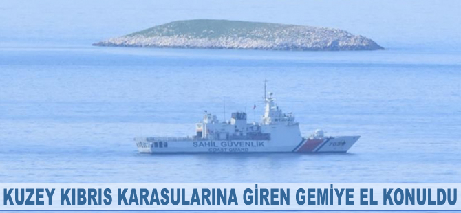 Kuzey Kıbrıs karasularına giren gemiye el konuldu