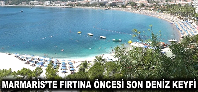 Marmaris'te fırtına öncesi son deniz keyfi