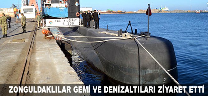 Zonguldaklılar Gemi ve Denizaltıları ziyaret etti