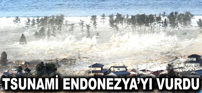 Tsunami Endonezya'yı vurdu