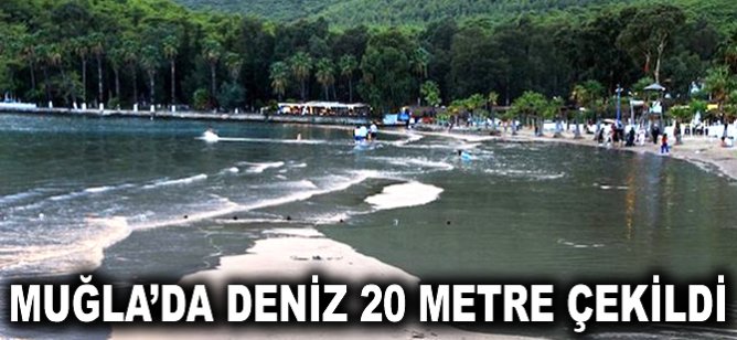Muğla'da deniz 20 metre çekildi