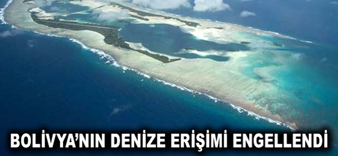 Bolivya'nın denize erişimi engellendi