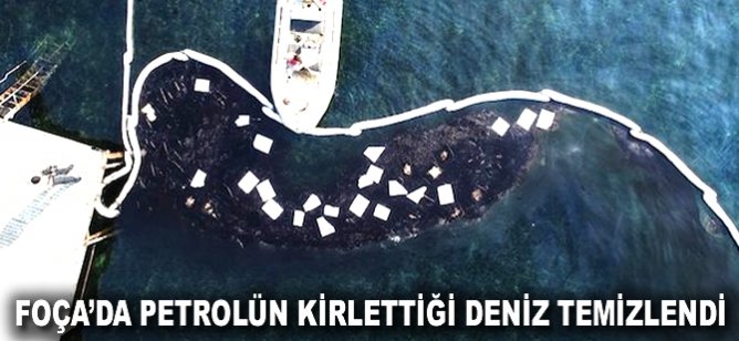 Foça'da petrolün kirlettiği deniz temizlendi