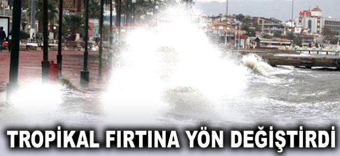 Tropik fırtına yön değiştirdi
