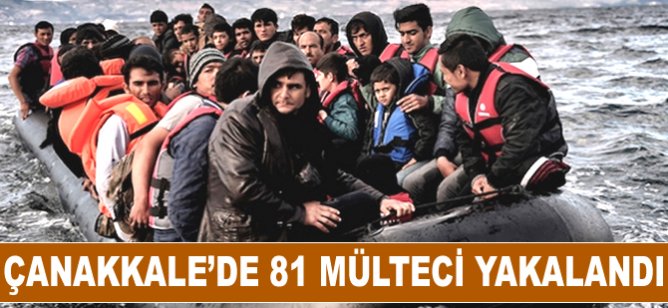Çanakkale'de 81 mülteci yakalandı