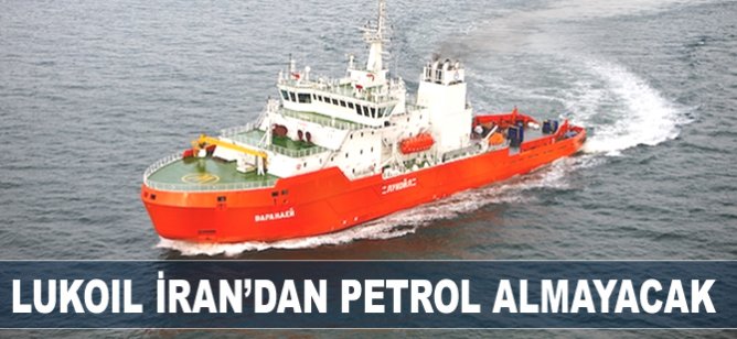 Rus enerji devi Lukoil, İran'dan petrol almayacak