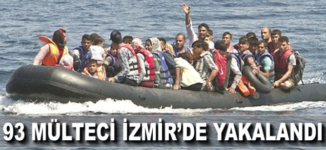 93 mülteci İzmir'de yakalandı