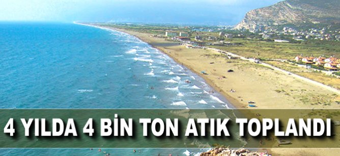 Hatay'da 4 yılda 4 bin ton atık toplandı