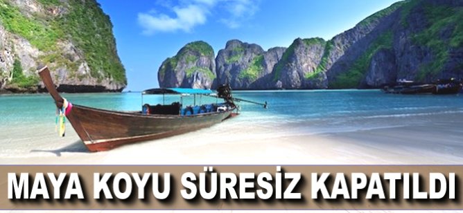 Maya Koyu süresiz kapatıldı