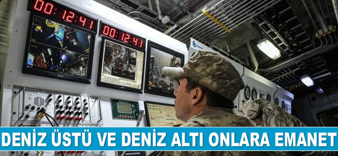Deniz üstü ve deniz altı onlara emanet