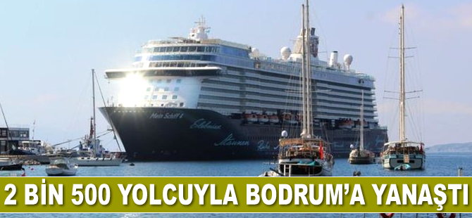 'Mein Schiff 4' yolcu gemisi 2 bin 500 yolcuyla Bodrum’a yanaştı