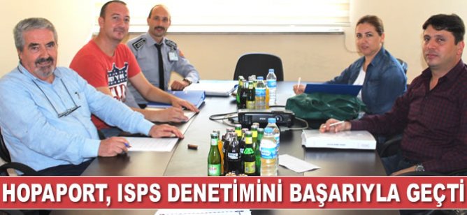 Hopaport, ISPS denetimini başarıyla geçti
