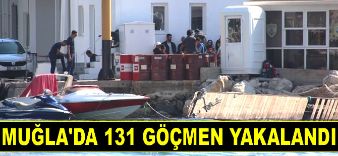 Bodrum ve Milas’ta 131 göçmen yakalandı
