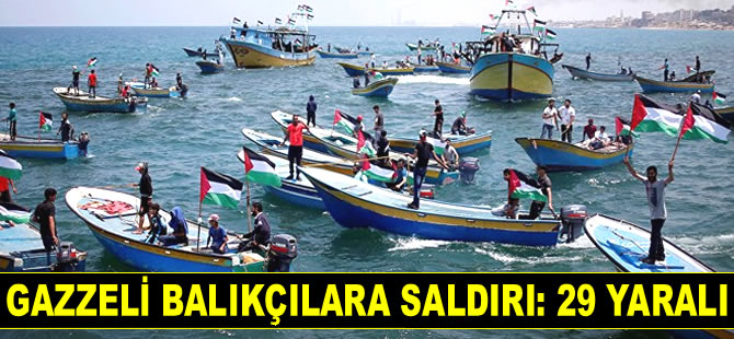 İsrail, Gazzeli balıkçılara saldırdı: 29 yaralı