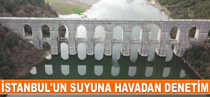 İstanbul'un suyuna havadan denetim