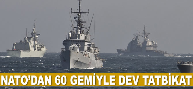 NATO’dan 60 gemiyle dev tatbikat