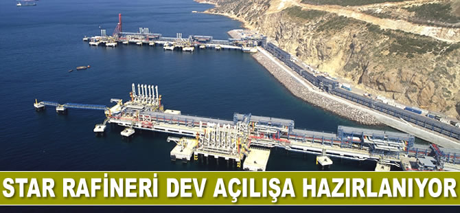 STAR Rafineri, 19 Ekim'deki açılışa hazırlanıyor
