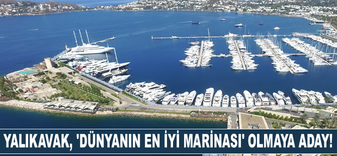 Yalıkavak Marina, ‘Dünyanın En İyi Marinası’ olmaya aday