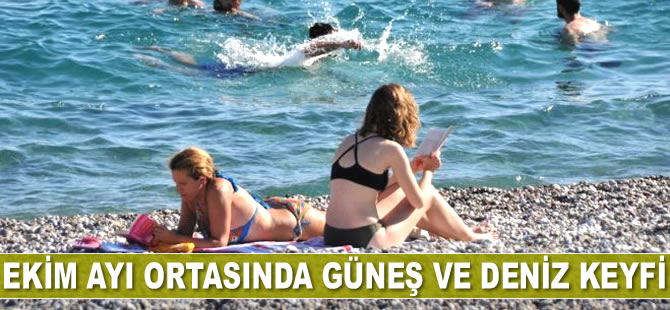 Antalya’da Ekim ayı ortasında güneş ve deniz keyfi